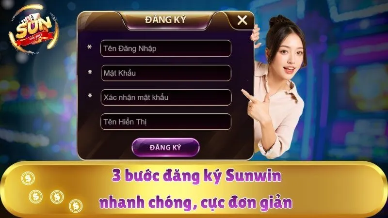 3 bước đăng ký Sunwin nhanh chóng, cực đơn giản