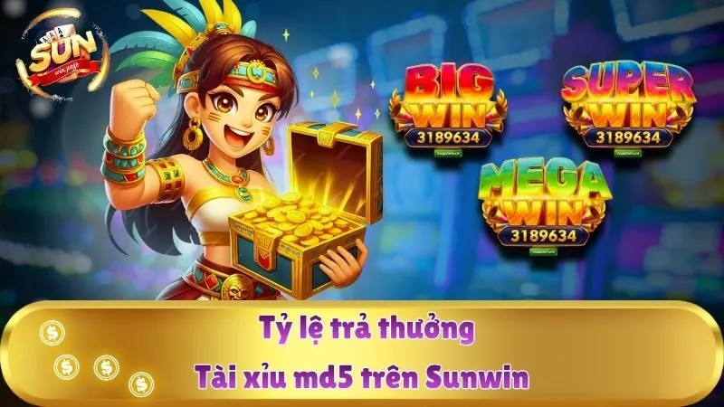 Tỷ lệ trả thưởng tài xỉu MD5 trên Sunwin