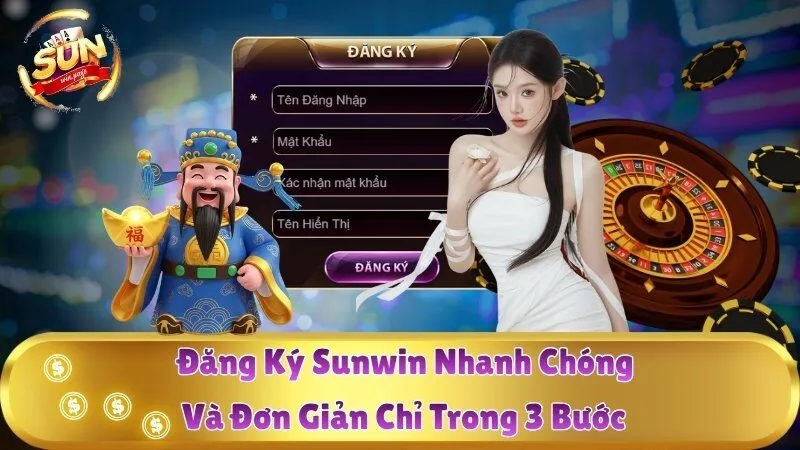 Đăng Ký Sunwin Nhanh Chóng Và Đơn Giản Chỉ Trong 3 Bước