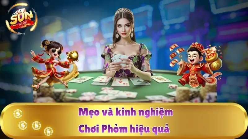 Mẹo Và Kinh Nghiệm Chơi Phỏm Sunwin Hiệu Quả