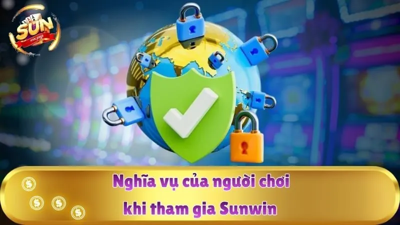 Nghĩa vụ của người chơi khi tham gia Sunwin